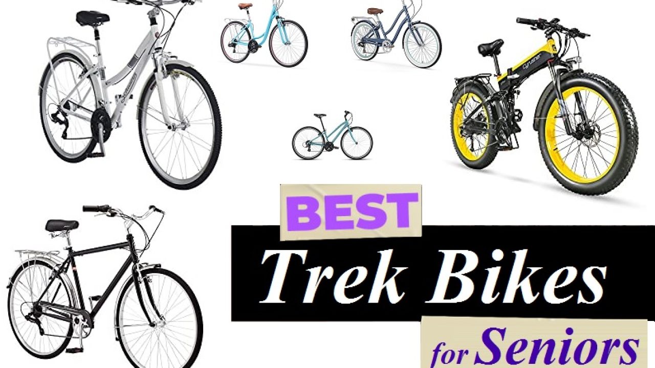 5 Best Trek Bikes for Seniors Trek Bikes for Above 50 Feb 2024