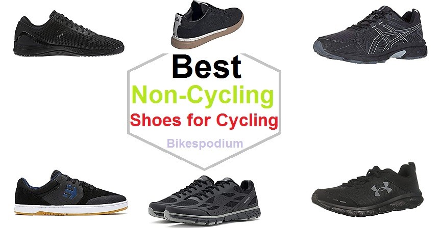 Best Non Cycling Shoes for Cycling