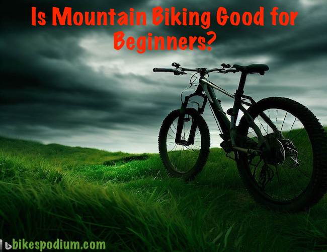 is mountain bike good for beginners